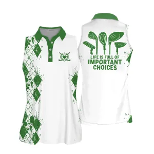 Golf Women Sleeveless Athleisure Polo Shirt, Life Is Full Of Important Choices Multicolor - Gift For Golfers, Female, Golf Lovers, Mother's Day