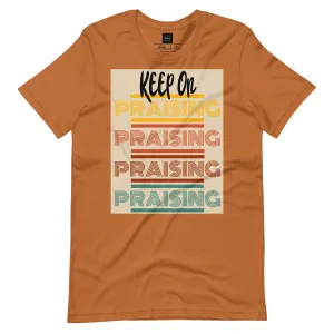 Keep On Praising Tee